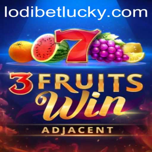 Discover the Thrilling World of 3FruitsWin with LODIBET