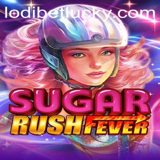 Embark on a Sweet Adventure with SugarRushFever and LODIBET