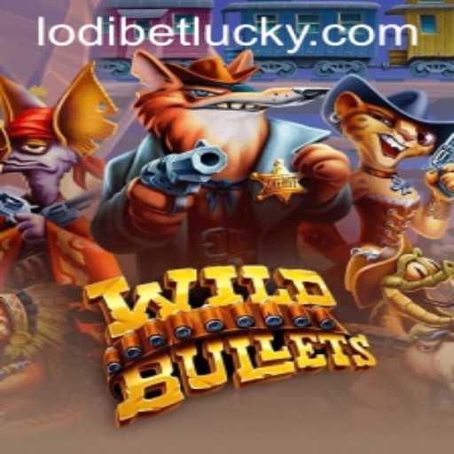 WildBullets: A Thrilling Journey into the Heart of LODIBET